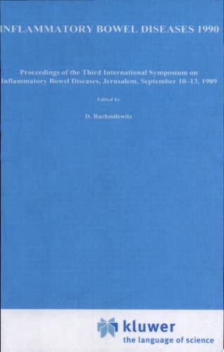 Inflammatory Bowel Diseases 1990 Proceedings of the Third International Symposium on Inflammatory Bowel Diseases, Jerusalem, September 10–13, 1989