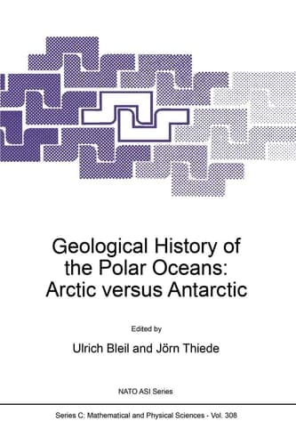 Geological History of the Polar Oceans: Arctic versus Antarctic (Nato Science Series C:, 308)