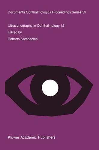 Ultrasonography in Ophthalmology 12 Proceedings of the 12th SIDUO Congress, Iguazú Falls, Argentina, 1988