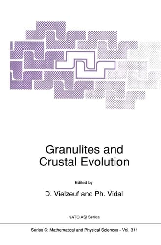 Granulites and Crustal Evolution (Nato Science Series C:, 311)