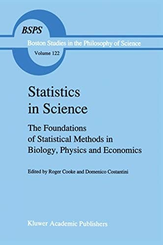 Statistics in Science The Foundations of Statistical Methods in Biology, Physics and Economics