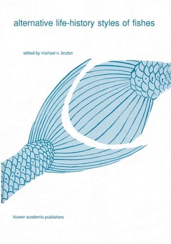 Alternative life-history styles of fishes (Developments in Environmental Biology of Fishes, 10)