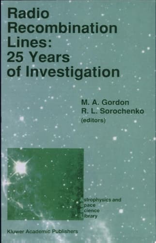 Radio Recombination Lines: 25 Years of Investigation Proceeding of the 125th Colloquium of the International Astronomical Union, Held in Puschino, U.S.S.R., September 11–16, 1989