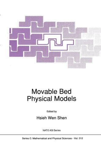 Movable Bed Physical Models (Nato Science Series C:, 312)
