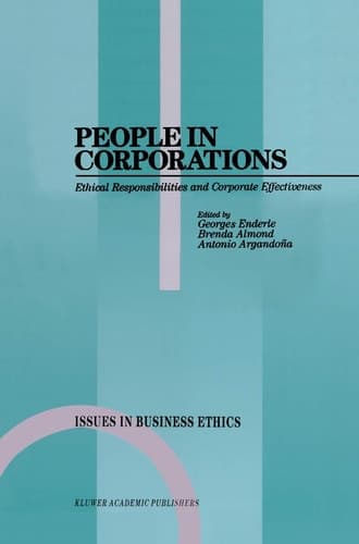 People in Corporations Ethical Responsibilities and Corporate Effectiveness