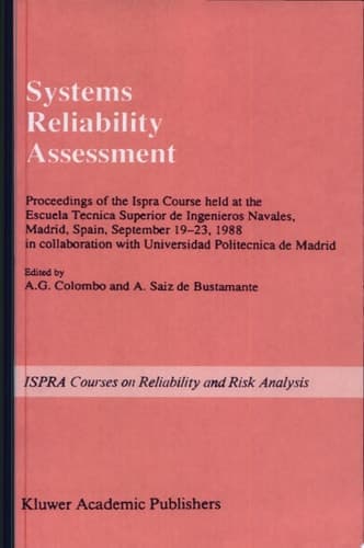 Systems Reliability Assessment Proceedings of the Ispra Course held at the Escuela Tecnica Superior de Ingenieros Navales, Madrid, Spain, September 19–23, 1988 in collaboration with Universidad Politecnica de Madrid