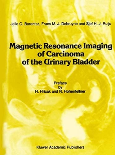 Magnetic Resonance Imaging of Carcinoma of the Urinary Bladder (Series in Radiology, 21)