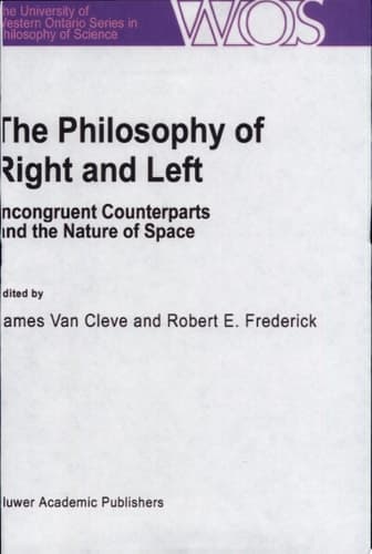 The Philosophy Of Right And Left Incongruent Counterparts and the Nature of Space