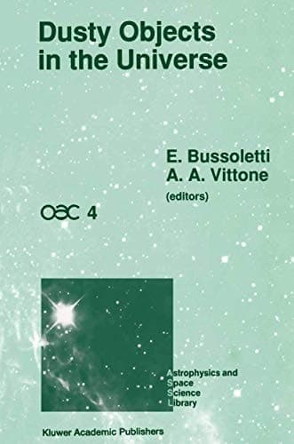 Dusty Objects in the Universe: Proceedings of the Fourth International Workshop of the Astronomical Observatory of Capodimonte (OAC 4), Held at Capri, ... (Astrophysics and Space Science Library, 165)
