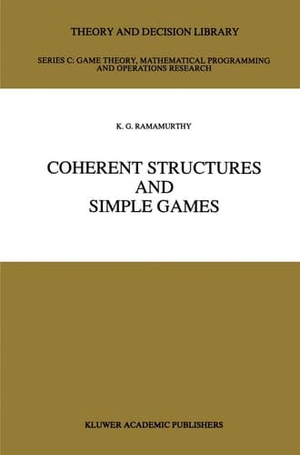 Coherent Structures and Simple Games (Theory and Decision Library C, 6)