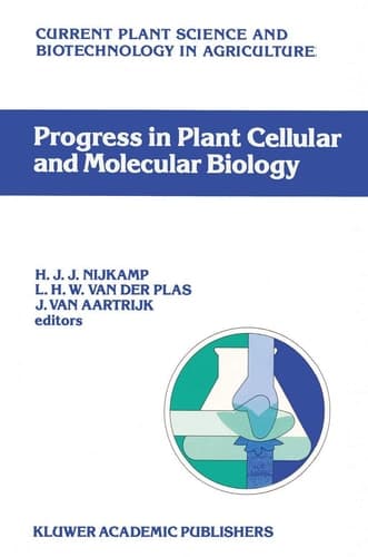 Progress in Plant Cellular and Molecular Biology Proceedings of the VIIth International Congress on Plant Tissue and Cell Culture, Amsterdam, The Netherlands, 24–29 June 1990