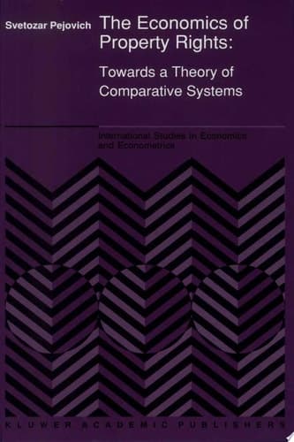 The Economics of Property Rights Towards a Theory of Comparative Systems