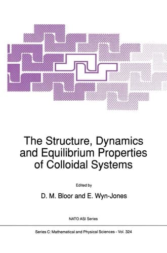 The Structure, Dynamics and Equilibrium Properties of Colloidal Systems (Nato Science Series C:, 324)
