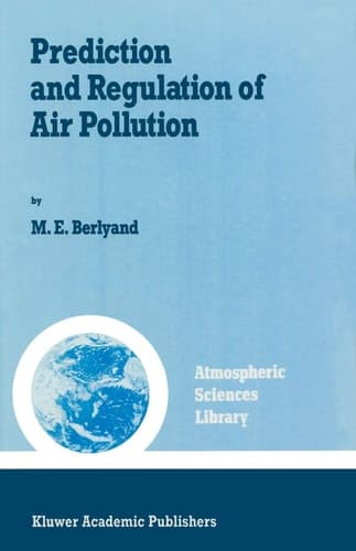 Prediction and Regulation of Air Pollution (Atmospheric and Oceanographic Sciences Library, 14)