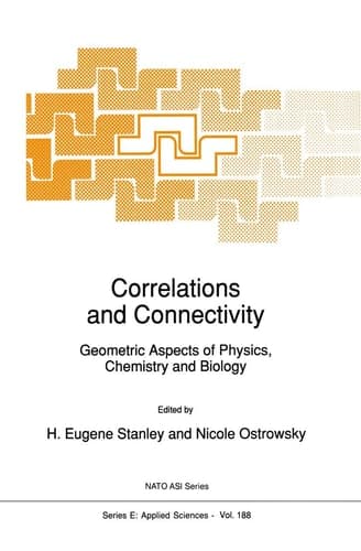Correlations and Connectivity: Geometric Aspects of Physics, Chemistry and Biology (NATO Science Series E:, 188)