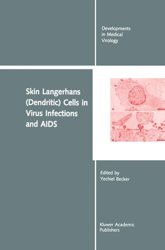 Skin Langerhans (Dendritic) Cells in Virus Infections and AIDS (Developments in Medical Virology, 7)