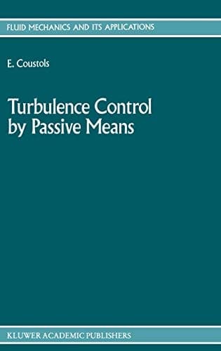 Turbulence Control by Passive Means: Proceedings of the 4th European Drag Reduction Meeting (Fluid Mechanics and Its Applications, 4)