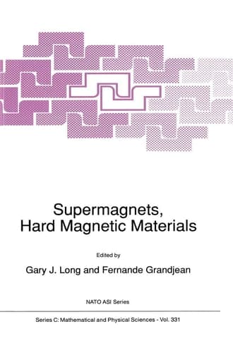 Supermagnets, Hard Magnetic Materials (Nato Science Series C:, 331)