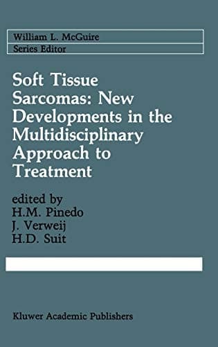 Soft Tissue Sarcomas: New Developments in the Multidisciplinary Approach to Treatment (Cancer Treatment and Research, 56)
