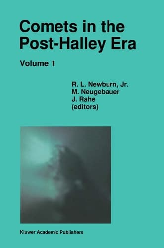 Comets in the Post-Halley Era In Part Based on Reviews Presented at the 121st Colloquium of the International Astronomical Union, Held in Bamberg, Germany, April 24–28, 1989