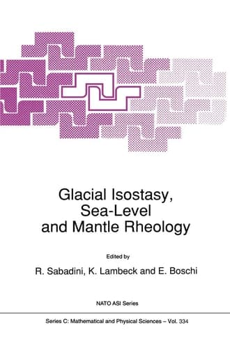 Glacial Isostasy, Sea-Level and Mantle Rheology (Nato Science Series C:, 334)