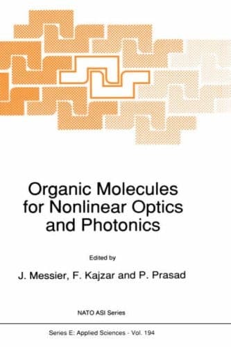 Organic Molecules for Nonlinear Optics and Photonics (NATO Science Series E:, 194)