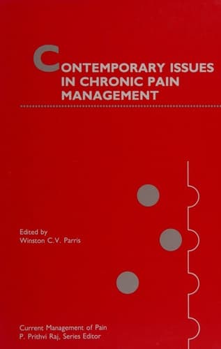 Contemporary Issues in Chronic Pain Management (Current Management of Pain, 9)