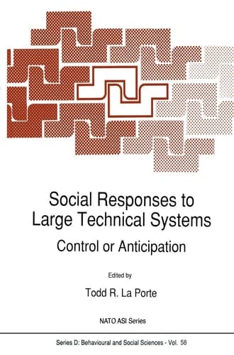 Social Responses to Large Technical Systems Control or Anticipation