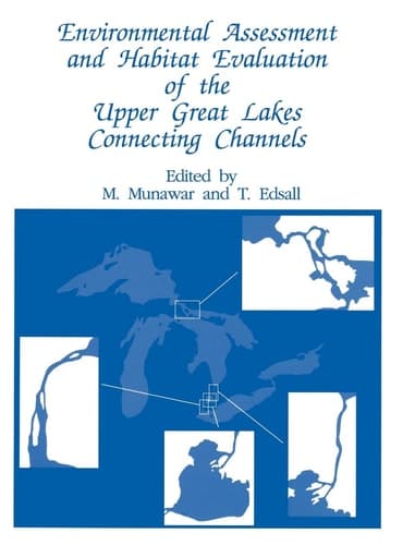 Environmental Assessment and Habitat Evaluation of the Upper Great Lakes Connecting Channels (Developments in Hydrobiology)