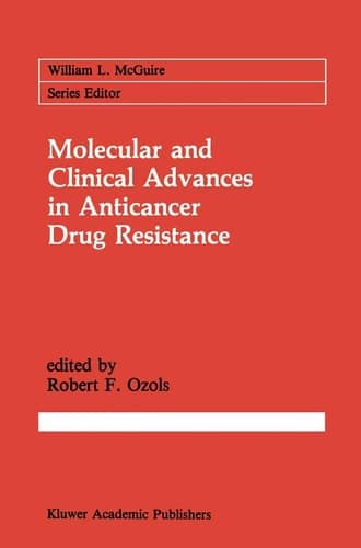 Molecular and Clinical Advances in Anticancer Drug Resistance (Cancer Treatment and Research, 57)