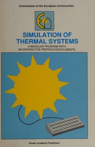 Simulation of Thermal Systems A Modular Program with an Interactive Preprocessor (EMGP 3)