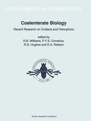 Coelenterate Biology: Recent Research on Cnidaria and Ctenophora Proceedings of the Fifth International Conference on Coelenterate Biology, 1989