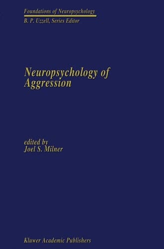 Neuropsychology of Aggression, Series Foundations of Neuropsychology