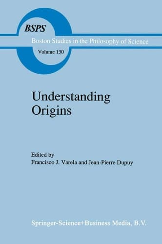 Understanding Origins Contemporary Views on the Origins of Life, Mind and Society