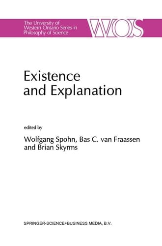 Existence and Explanation: Essays presented in Honor of Karel Lambert (The Western Ontario Series in Philosophy of Science, 49)