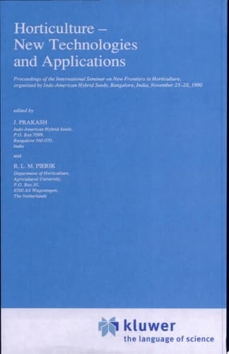 Horticulture — New Technologies and Applications Proceedings of the International Seminar on New Frontiers in Horticulture, Organized by Indo-American Hybrid Seeds, Bangalore, India, November 25 - 28 , 1990
