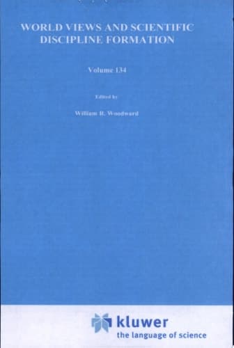 World Views and Scientific Discipline Formation Science Studies in the German Democratic Republic Papers from a German-American Summer Institute, 1988