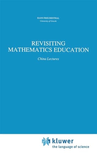 Revisiting Mathematics Education China Lectures