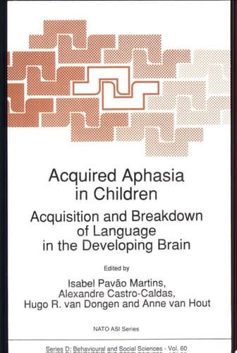 Acquired Aphasia in Children Acquisition and Breakdown of Language in the Developing Brain
