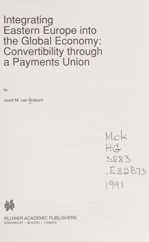 Integrating Eastern Europe into the Global Economy:: Convertibility Through a Payments Union (International Studies in Economics and Econometrics)