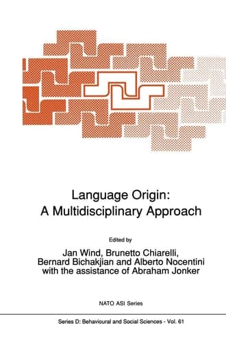 Language Origin: A Multidisciplinary Approach (NATO Science Series D:, 61)