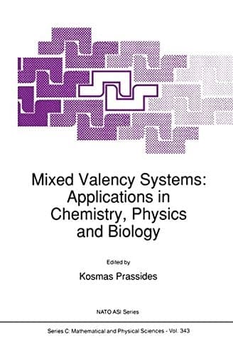 Mixed Valency Systems: Applications in Chemistry, Physics and Biology (Nato Science Series C:, 343)