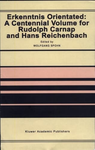Erkenntnis Orientated: A Centennial Volume for Rudolf Carnap and Hans Reichenbach