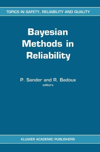 Bayesian Methods in Reliability (Topics in Safety, Reliability and Quality)