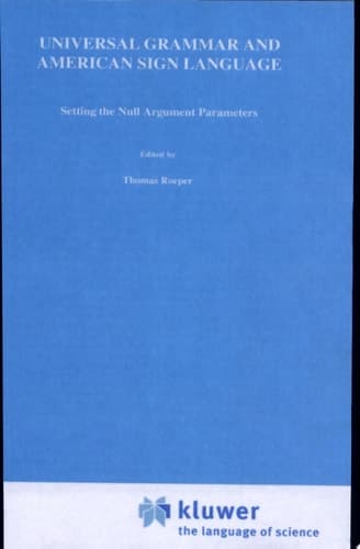 Universal Grammar and American Sign Language Setting the Null Argument Parameters