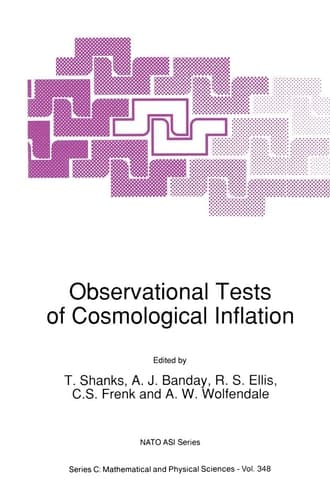Observational Tests of Cosmological Inflation (Nato Science Series C:, 348)
