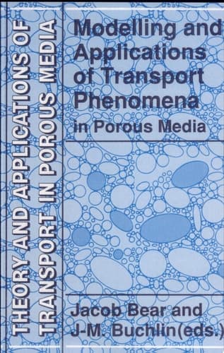 Modelling and Applications of Transport Phenomena in Porous Media