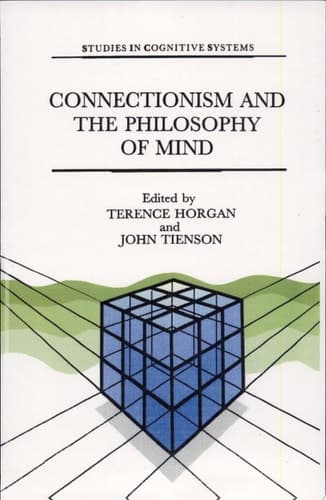 Connectionism and the Philosophy of Mind