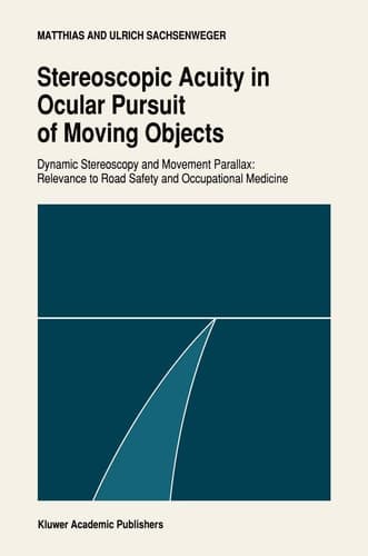 Stereoscopic acuity in ocular pursuit of moving objects Dynamic stereoscopy and movement parallax: relevance to road safety and occupational medicine