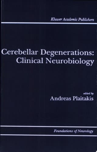 Cerebellar Degenerations: Clinical Neurobiology